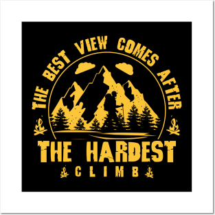 The Best View Comes After The Hardest Climb Posters and Art